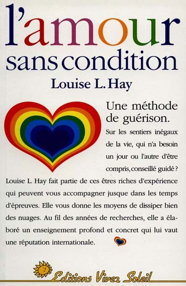 L'amour sans condition : une méthode de guérison