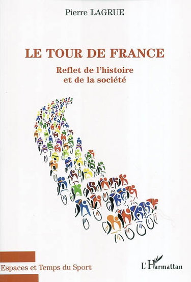 Couverture de Le Tour de France : reflet de l'histoire et de la société