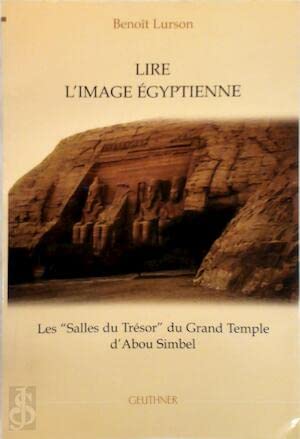Lire L'image Egyptienne: Les Salles Du Tresor Du Grand Temple D'abou Simbel
