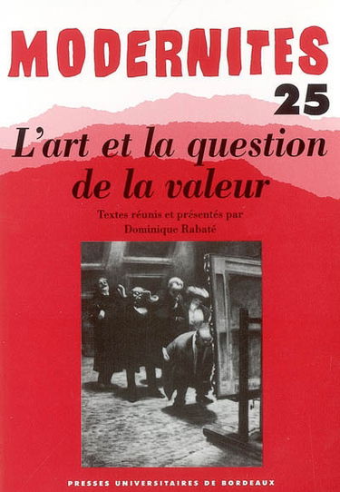 Modernités, n° 25. L'art et la question de la valeur
