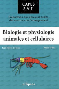 Biologie et physiologie animales et cellulaires : préparation aux épreuves orales des concours de l'enseignement, CAPES SVT