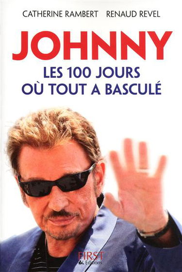 Johnny : les 100 jours où tout a basculé
