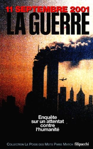 11 septembre 2001 : chronique d'une guerre annoncée : l'incroyable récit
