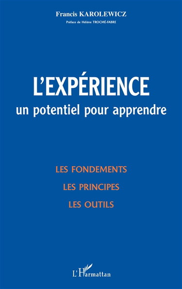 L'expérience, un potentiel pour apprendre : les fondements, les principes, les outils