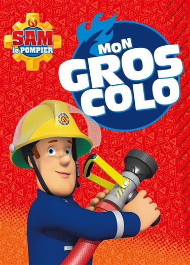 Sam le pompier : mon gros colo