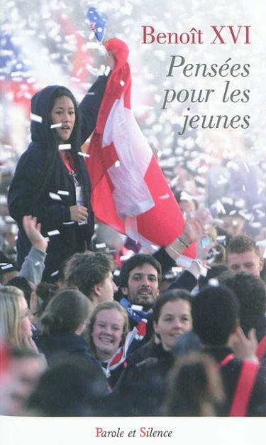 Pensées pour les jeunes : sélection de textes du pape Benoît XVI