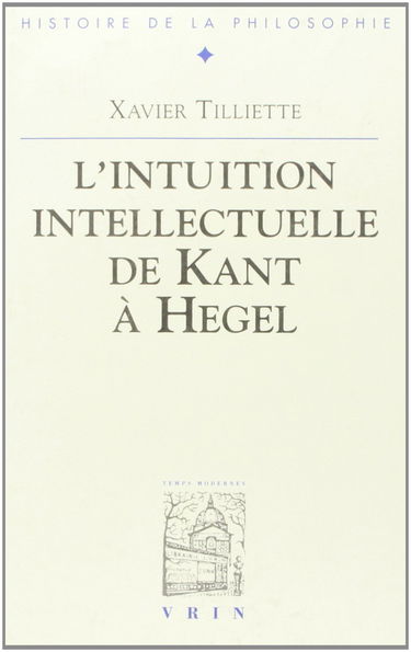 Recherche sur l'intuition intellectuelle de Kant à Hegel