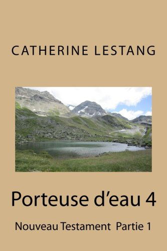 Porteuse d'eau 4: Nouveau Testament Partie 1