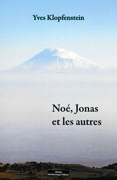 Noé, Jonas et les autres : nouvelles des temps anciens