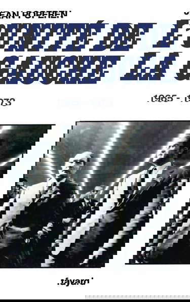 Histoire de la Gauche française. Vol. 2. L'unité de la gauche : 1965-1973