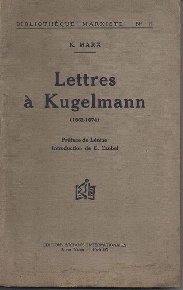 Karl Marx. Lettres à Kugelmann 1862-1874. Préface de Lénine. Introduction de E. Czobel