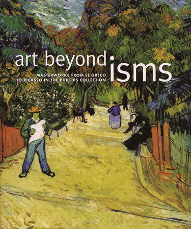 Couverture de Art Beyond Isms: Masterworks from El Greco to Picasso in the Phillips Collection