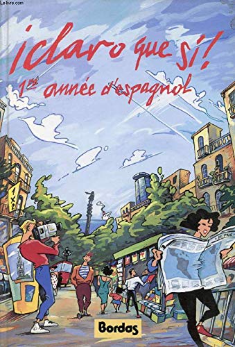 Claro que si : 1re année d'espagnol