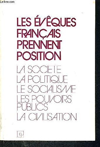 Couverture de Les évêques français prennent position - La société, la politique, le socialisme, les pouvoirs publics, la civilisation par Collectif