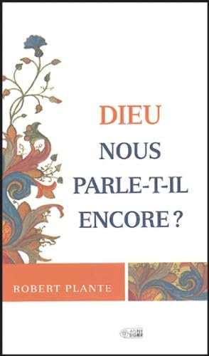 DIEU NOUS PARLE-T-IL ENCORE ?