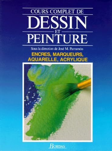 Cours complet de dessin et de peinture. Vol. 4. Encres, marqueurs, aquarelle, acrylique