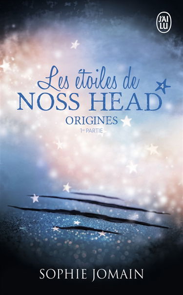 Les étoiles de Noss Head. Vol. 4. Origines : 1ère partie