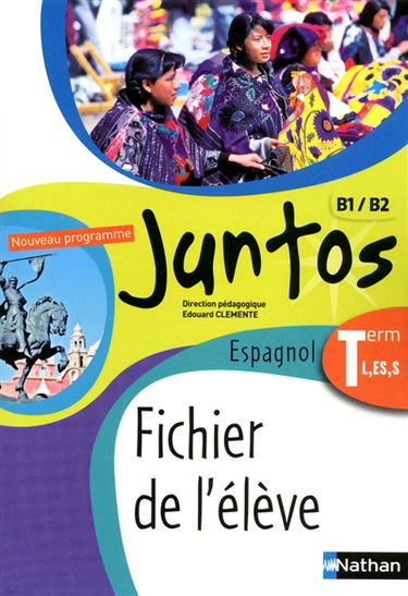 Juntos, espagnol terminale : fichier élève 2012