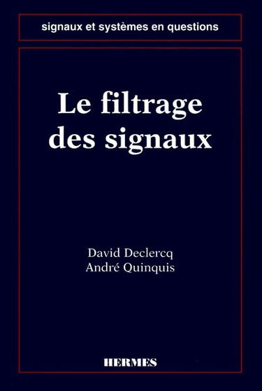 Les signaux et systèmes en questions. Le filtrage des signaux