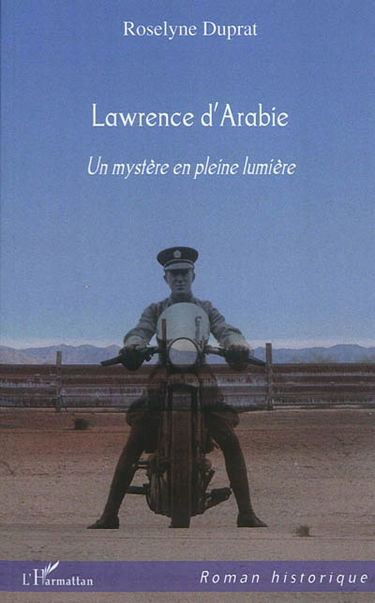 Lawrence d'Arabie : un mystère en pleine lumière