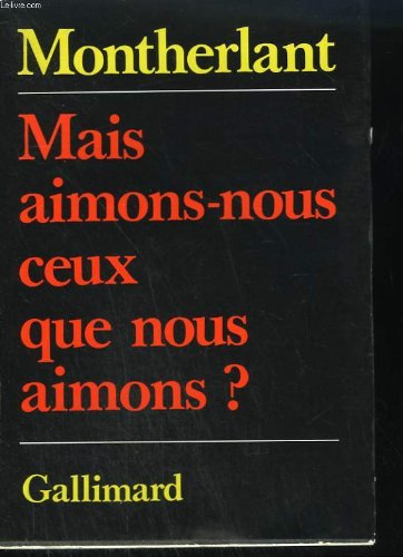Couverture de Mais aimons-nous ceux que nous aimons ? par Henry de Montherlant