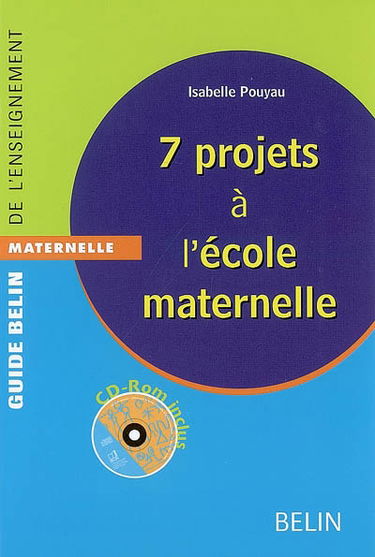 7 projets à l'école maternelle