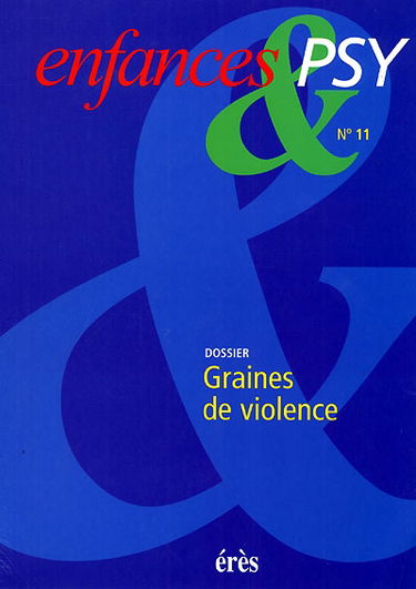 Enfances et psy, n° 11. Graines de violence