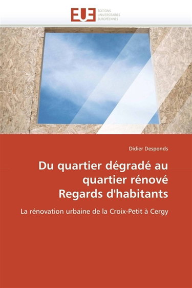 Du quartier dégradé au quartier rénové regards d'habitants