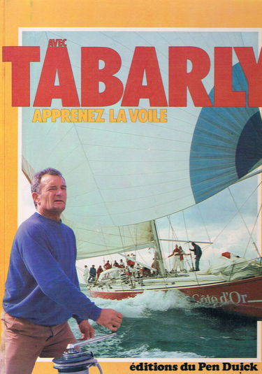 Avec Tabarly apprenez la voile
