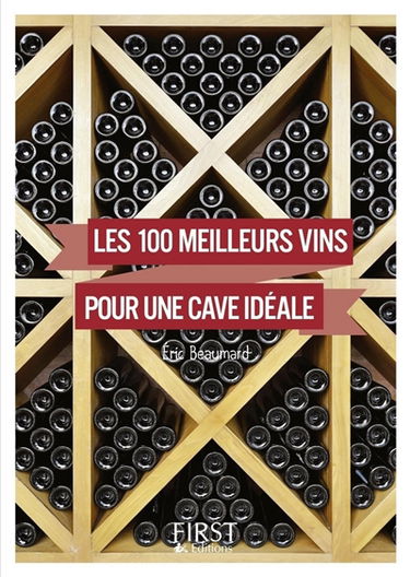 Les 100 meilleurs vins pour une cave idéale