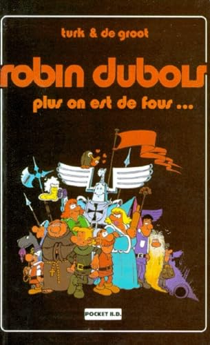 Robin Dubois. Plus on est de fous...