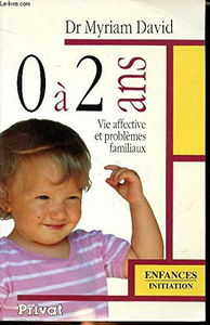 0 à 2 ans: Vie affective et problèmes familiaux