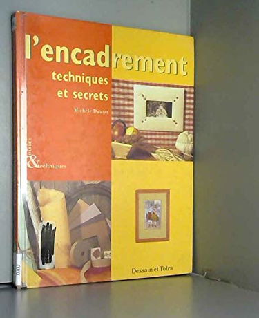 L'encadrement. Techniques et secrets