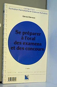 Se préparer à l'oral des examens et des concours: Connaissance du problème, applications pratiques