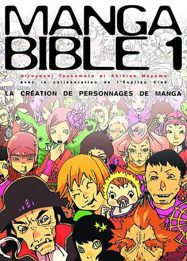Manga bible. Vol. 1. Créez vos personnages de manga