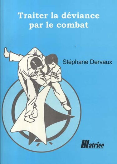 Traiter la déviance par le combat