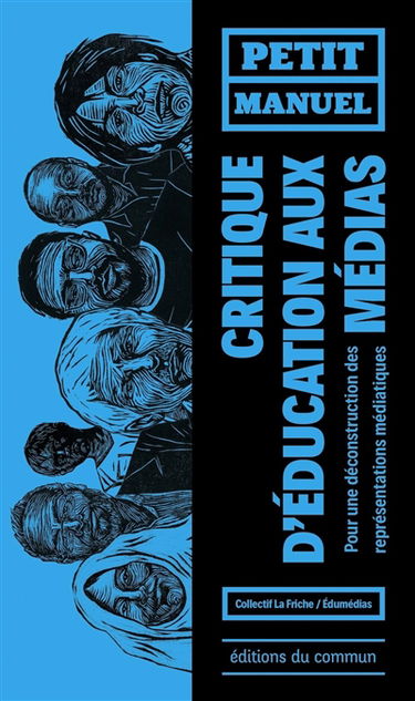 Petit manuel critique d'éducation aux médias : pour une déconstruction des représentations médiatiques