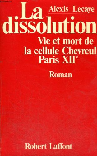 Couverture de La dissolution. vie et mort de la cellule chevreul. paris xiième.