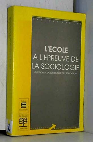 L'École à l'épreuve de la sociologie: Questions à la sociologie de l'éducation