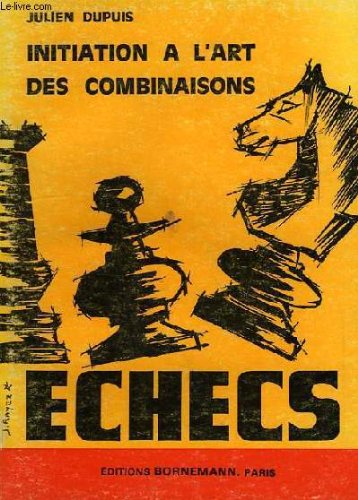Couverture de INITIATION A L'ART DES COMBINAISONS, ECHECS