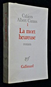 Cahiers albert camus . 1 : la mort heureuse