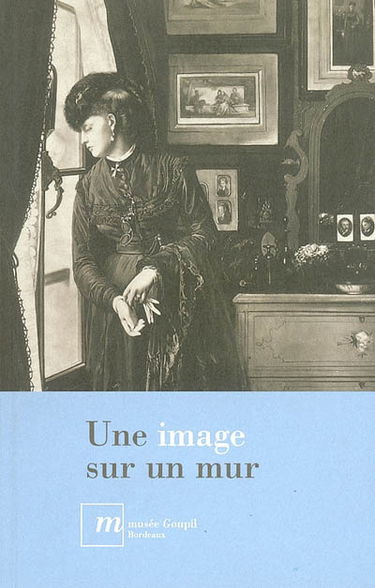 Une image sur un mur : images et décoration intérieure au XIXe siècle