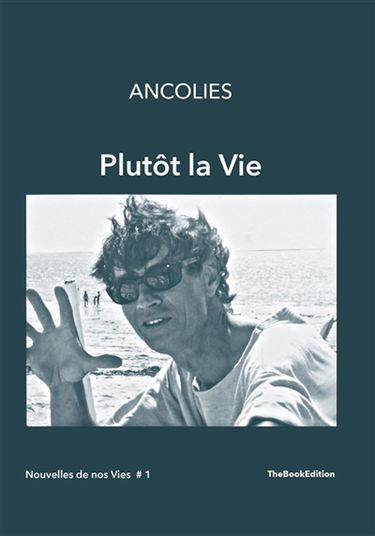 Plutôt la vie