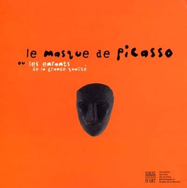 Le masque de Picasso ou Les enfants de la grande qualité
