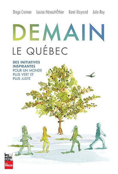 Demain le Québec : des initiatives inspirantes pour un monde plus vert et plus juste