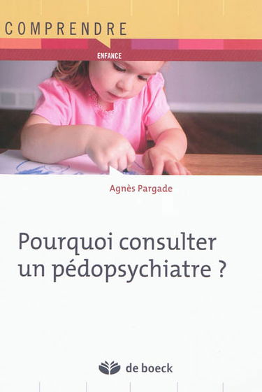 Pourquoi consulter un pédopsychiatre ?