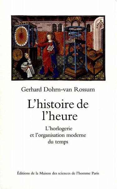 L'histoire de l'heure : l'horlogerie et l'organisation moderne du temps