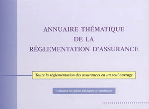 Annuaire thématique de la réglementation d'assurance : 2005