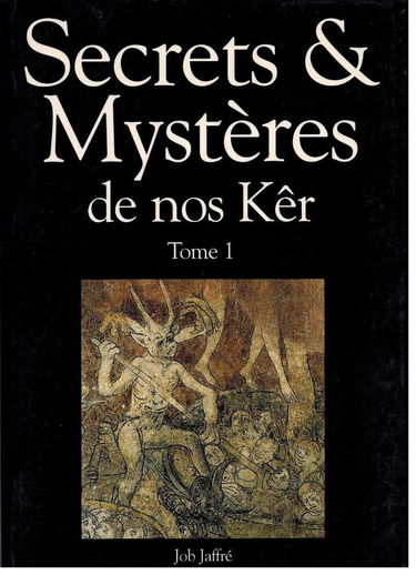 Secrets & mystères de nos Kêr