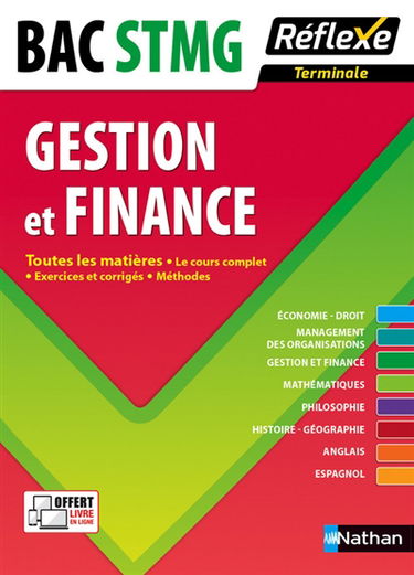 Gestion et finance : terminale, bac STMG : toutes les matières, le cours complet, exercices et corrigés, méthodes